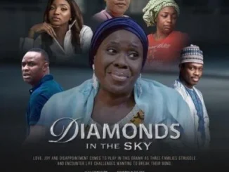 Diamonds In The Sky – Nollywood Movie