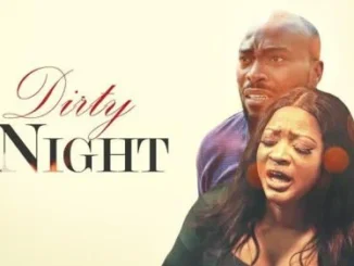 Dirty Night – Nollywood Movie