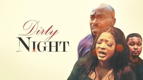 Dirty Night – Nollywood Movie
