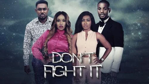 Don’t Fight It – Nollywood Movie Don’t Fight It – Nollywood Movie