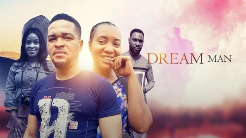 Dream Man – Nollywood Movie