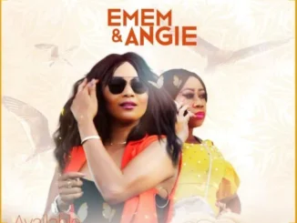 Emem & Angie – Nollywood Movie