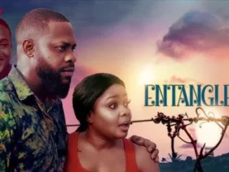 Entangled – Nollywood Movie