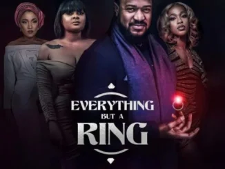 Everything But A Ring – Nollywood Movie