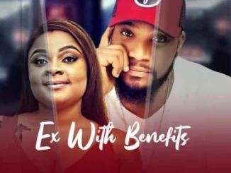Ex With Benefits – Nollywood Movie