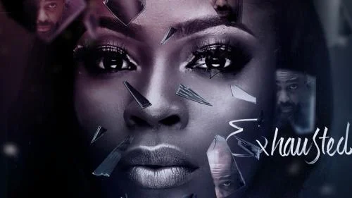 Exhausted – Nollywood Movie