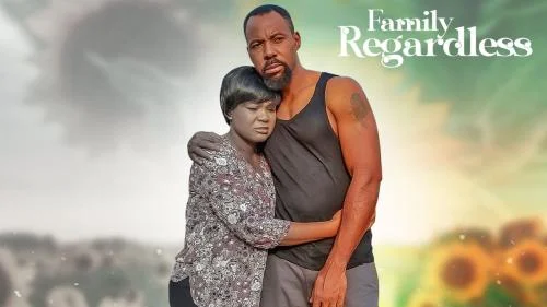 Family Regardless – Nollywood Movie Family Regardless – Nollywood Movie