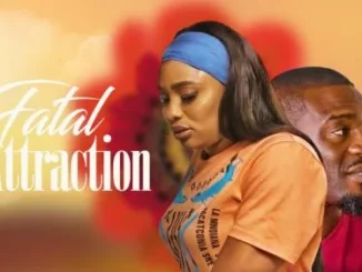 Fatal Attraction – Nollywood Movie