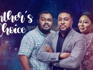 Father’s Choice – Nollywood Movie