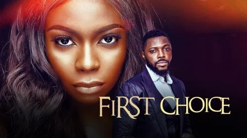 First Choice – Nollywood Movie
