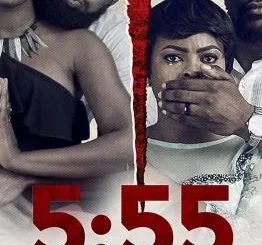 Five Fifty Five (5:55) – Nollywood Movie