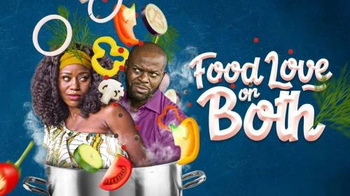 Food, Love Or Both – Nollywood Movie