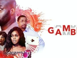 Gamble – Nollywood Movie