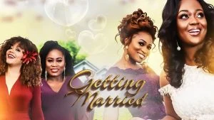 Getting Married – Nollywood Movie