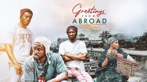 Greetings From Abroad – Nollywood Movie Greetings From Abroad – Nollywood Movie