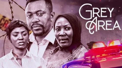 Grey Area – Nollywood Movie