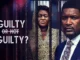 Guilty Or Not Guilty – Nollywood Movie