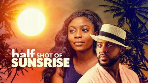 Half Shot Of Sunrise – Nollywood Movie Half Shot Of Sunrise – Nollywood Movie