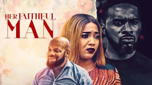 Her Faithful Man – Nollywood Movie Her Faithful Man – Nollywood Movie