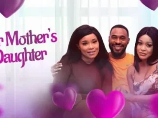 Her Mother’s Daughter – Nollywood Movie