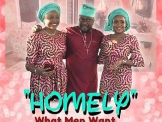 Homely: WHat Men Want – Nollywood Movie