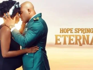 Hope Springs Eternal – Nollywood Movie