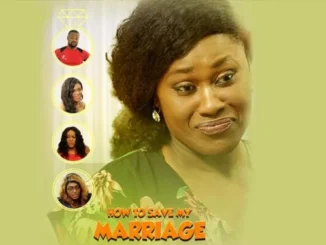 How To Save My Marriage – Nollywood Movie