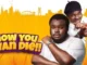 How You Wan Die – Nollywood Movie
