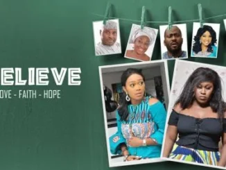 I Believe – Nollywood Movie