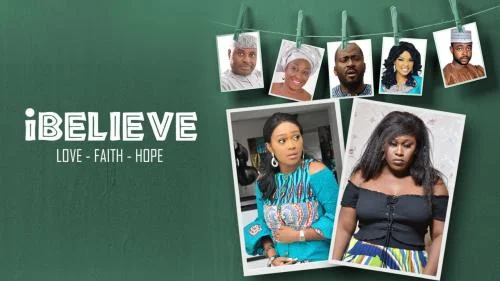 I Believe – Nollywood Movie