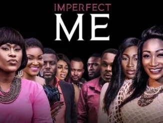 Imperfect Me – Nollywood Movie