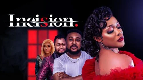 Incision – Nollywood Movie Incision – Nollywood Movie