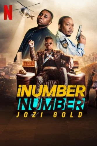 iNumber Number: Jozi Gold (2023) – SA Movie iNumber Number: Jozi Gold (2023) – SA Movie