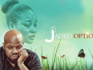 Jaded Options – Nollywood Movie