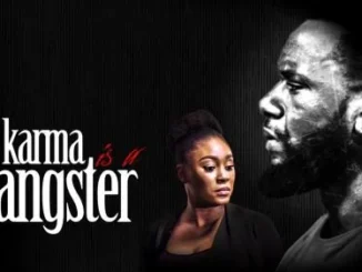 Karma Is A Gangster – Nollywood Movie