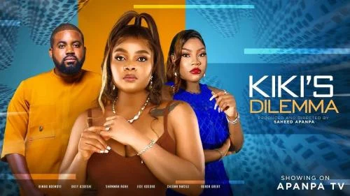 Kiki’s Dilemma – Nollywood Movie