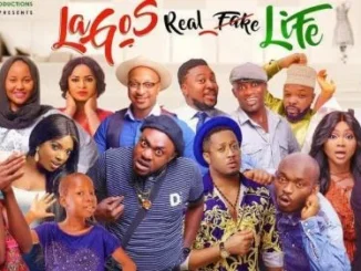 Lagos Real Fake Life – Nollywood Movie