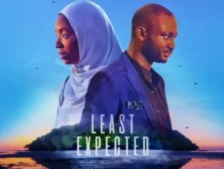 Least Expected – Nollywood Movie
