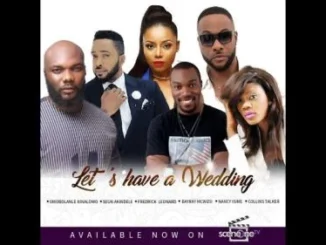 Let’s Have a Wedding – Nollywood Movie
