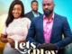 Lets Play (2023) – Nollywood Movie