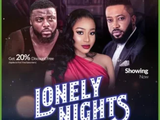 Lonely Nights – Nollywood Movie