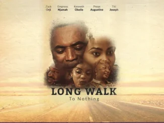 Long Walk to Nothing – Nollywood Movie