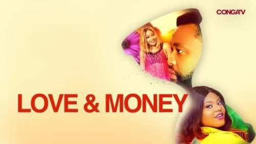 Love And Money – Nollywood Movie Love And Money – Nollywood Movie