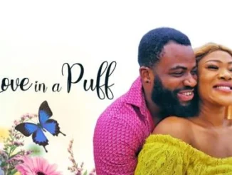 Love in a Puff – Nollywood Movie