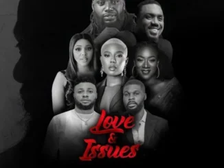 Love & Issues – Nollywood Movie