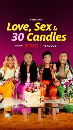 Love, Sex and 30 Candles (2023) – SA Movie Love, Sex and 30 Candles (2023) – SA Movie