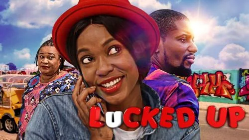 Lucked Up – Nollywood Movie