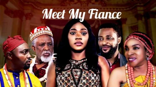 Meet My Fiancé – Nollywood Movie