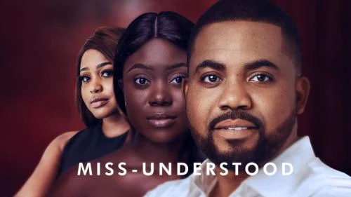 Miss-Understood – Nollywood Movie Miss-Understood – Nollywood Movie