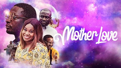 Mother Love – Nollywood Movie